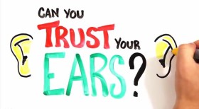 Can You Trust Your Ears?