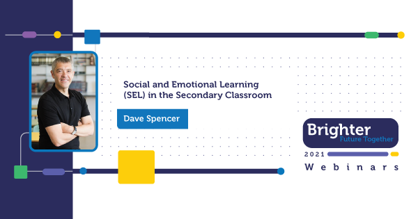 David Spencer- Social and Emotional Learning (SEL) in the Secondary Classroom