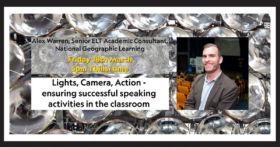 LIGHTS. CAMERA. ACTION – Ensuring successful Speaking Activities In The Classroom